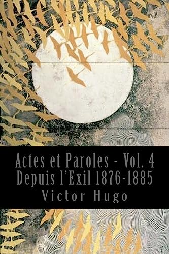 9781543153408: Actes et Paroles - Vol. 4 Depuis l'Exil 1876-1885