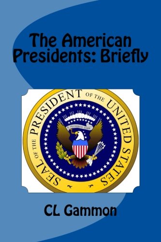 Imagen de archivo de The American Presidents: Briefly a la venta por Lucky's Textbooks