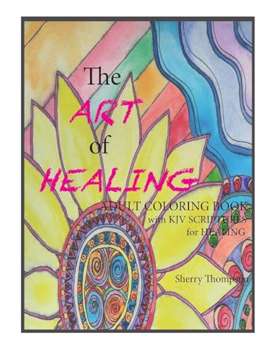 Stock image for The ART of HEALING: Adult Coloring book with KJV Scriptures for healing. for sale by Save With Sam