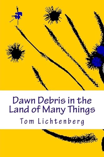Stock image for Dawn Debris in the Land of Many Things for sale by THE SAINT BOOKSTORE