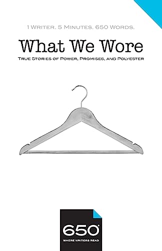 9781543171884: 650 | What We Wore: True Stories of Power, Promises, and Polyester