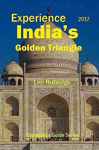 Beispielbild fr Experience India's Golden Triangle 2017: Volume 8 (Experience Guides) zum Verkauf von WorldofBooks