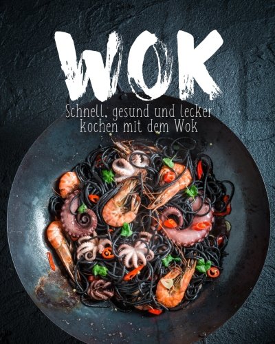 Stock image for Wok: Schnell, gesund und lecker kochen mit dem Wok for sale by medimops