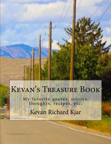 Beispielbild fr Kevan's Treasure Book: My favorite quotes, stories, thoughts, recipes, etc. zum Verkauf von Revaluation Books