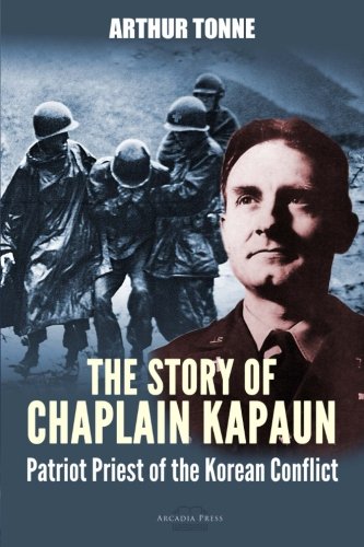 Beispielbild fr The Story of Chaplain Kapaun, Patriot Priest of the Korean Conflict zum Verkauf von Ergodebooks