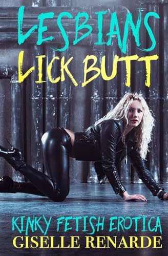 Beispielbild fr Lesbians Lick Butt: Kinky Fetish Erotica zum Verkauf von California Books