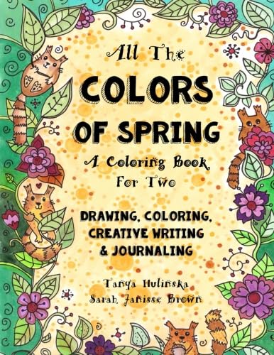 Beispielbild fr All the Colors of Spring - A Coloring Book Two: Drawing, Coloring, Creative Writing & Journaling: Volume 1 (Thinking Tree Coloring Books for Adults and Children) zum Verkauf von Revaluation Books