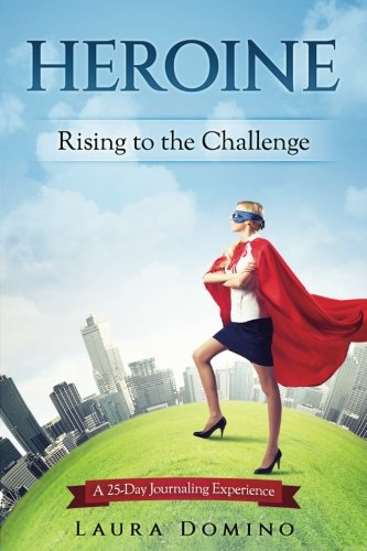 Stock image for Heroine: Rising to the Challenge for sale by Revaluation Books