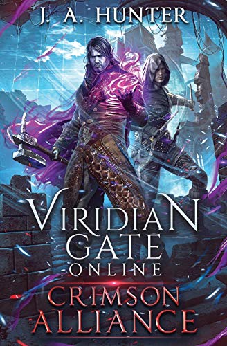 

Viridian Gate Online: Crimson Alliance: A litRPG Adventure (The Viridian Gate Archives) (Volume 2) Paperback