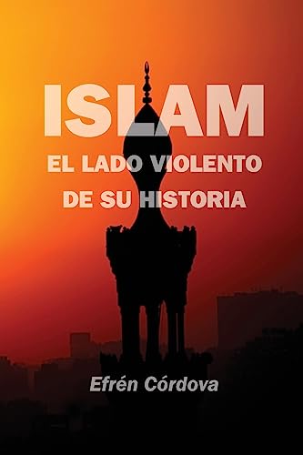9781543226447: Islam: El lado violento de su historia (Spanish Edition)