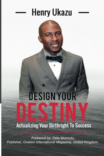 Stock image for Design Your Destiny: Actualizing Your Birthright To Success for sale by Bookmonger.Ltd