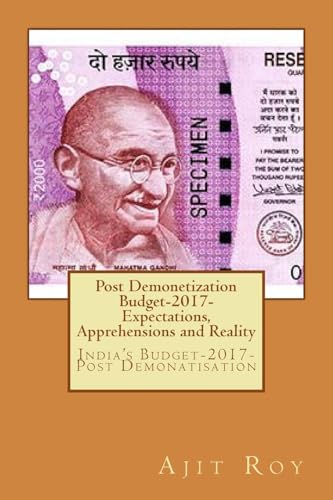 Stock image for Post Demonetization Budget-2017- Expectations, Apprehensions and Reality: India's Budget-2017-Post Demonatisation for sale by THE SAINT BOOKSTORE
