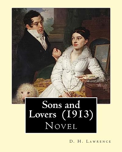 9781543239737: Sons and Lovers (1913). By: D. H. Lawrence: Autobiographical novel