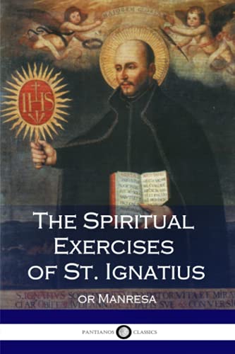 Stock image for The Spiritual Exercises of St. Ignatius: or Manresa (Illustrated) for sale by ThriftBooks-Dallas