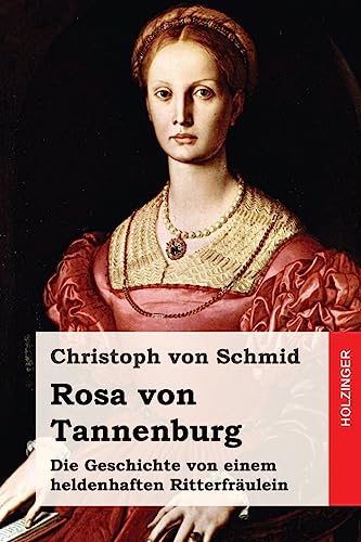 9781543241839: Rosa von Tannenburg: Die Geschichte von einem heldenhaften Ritterfrulein