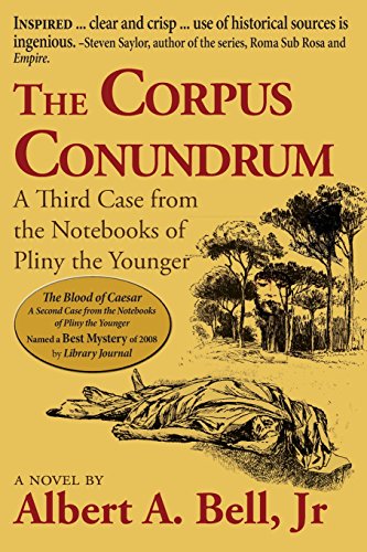 Stock image for The Corpus Conundrum: A Third Case from the Notebooks of Pliny the Younger: Volume 3 (Cases from the Notebooks of Pliny the Younger) for sale by WorldofBooks