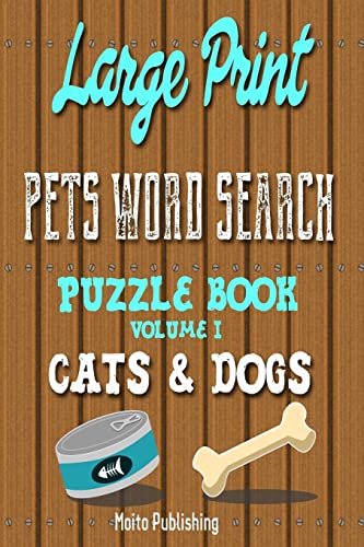 Stock image for Large Print Pets Word Search Puzzle Book Volume I: Cats & Dogs (Volume 1) for sale by arcfoundationthriftstore