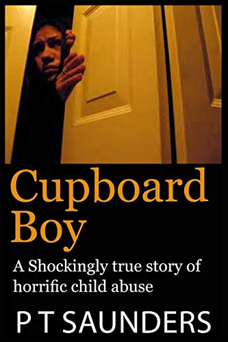 Stock image for Cupboard Boy: A shockingly true story (P T Saunders Story) for sale by HPB-Diamond