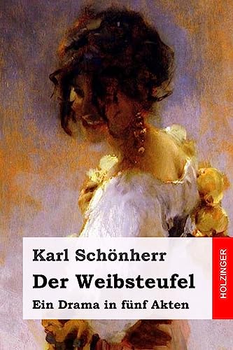 Stock image for Der Weibsteufel: Ein Drama in Funf Akten for sale by THE SAINT BOOKSTORE