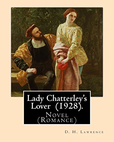 Beispielbild fr Lady Chatterley's Lover (1928). By: D. H. Lawrence: Novel (Romance) zum Verkauf von ThriftBooks-Atlanta