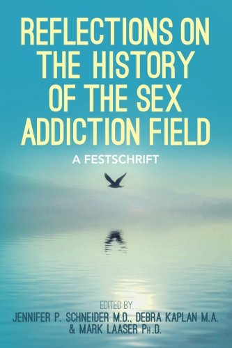 Imagen de archivo de Reflections On the History of the Sex Addiction Field: A Festschrift a la venta por HPB-Emerald