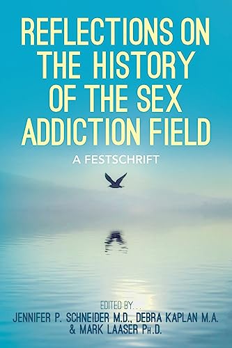 Stock image for Reflections On the History of the Sex Addiction Field: A Festschrift for sale by HPB-Emerald