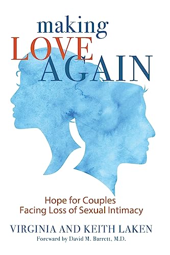 Stock image for Making Love Again: Hope for Couples Facing Loss of Sexual Intimacy for sale by PlumCircle