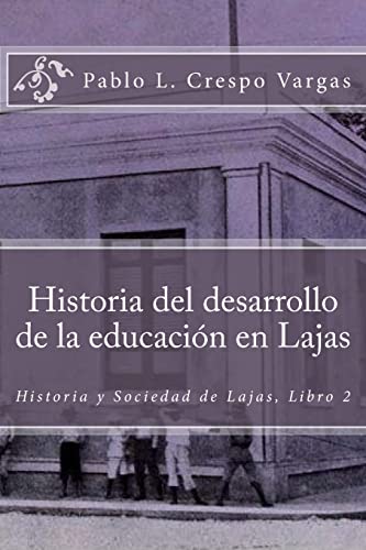 9781543273205: Historia del desarrollo de la educacin en Lajas: Volume 2 (Historia y Sociedad de Lajas)