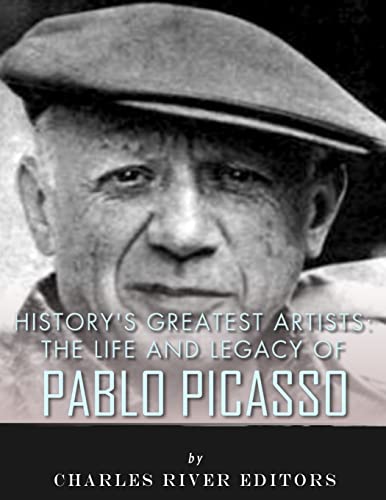 9781543274721: History's Greatest Artists: The Life and Legacy of Pablo Picasso
