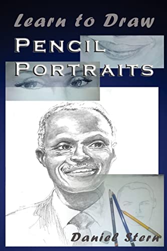 9781543281583: Learn to Draw Pencil Portraits: Step-by-step Drawing Techniques and Secrets for Beginners and Intermediates - In a Few Days You Would Be Drawing Like a Professional! (How to Art Books)