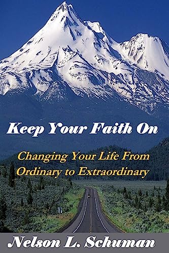 Imagen de archivo de Keep Your Faith On: Changing Your Life From Ordinary to Extraordinary a la venta por Bookmans