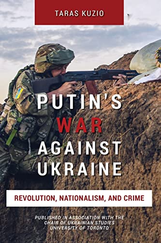 Imagen de archivo de Putin's War Against Ukraine: Revolution, Nationalism, and Crime a la venta por -OnTimeBooks-