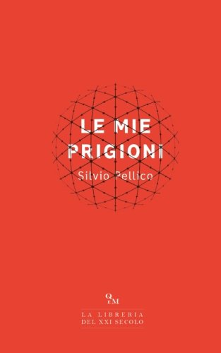 9781543287806: Le mie prigioni: (Edizione Integrale)