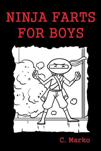 Imagen de archivo de Ninja Farts For Boys: (A Funny Fart Book for Kids Ages 6-10) a la venta por PlumCircle
