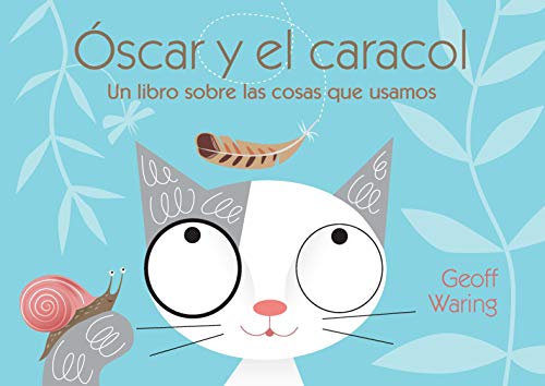 Stock image for "scar y el caracol: un libro sobre las cosas que usamos (Oscar and the Snail) (Spanish Edition) (El Gato "scar) for sale by ThriftBooks-Dallas
