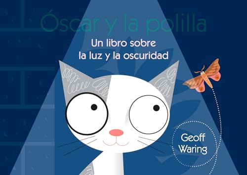 Imagen de archivo de scar y la polilla: un libro sobre la luz y la oscuridad (Oscar and the Moth) (Spanish Edition) (El Gato ?scar) a la venta por SecondSale