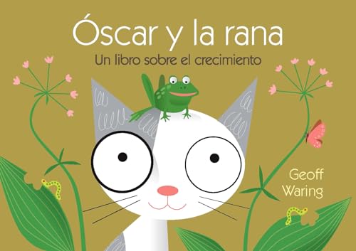 Stock image for scar y la rana: un libro sobre el crecimiento (Oscar and the Frog) (Spanish Edition) (El Gato ?scar / Oscar the Kitten) for sale by SecondSale
