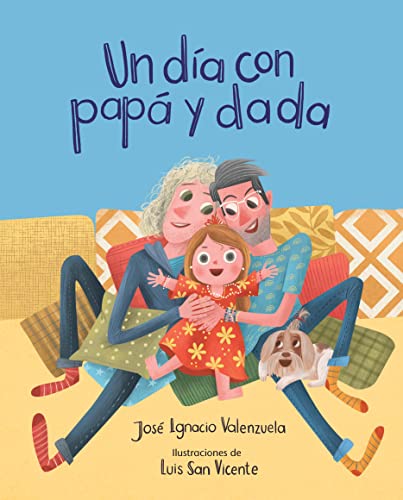 Stock image for Un dfa con pap y dada / A Day with Papa and Dadda (Spanish Edition) [Paperback] JosT Ignacio Valenzuela and Luis San Vicente for sale by Lakeside Books