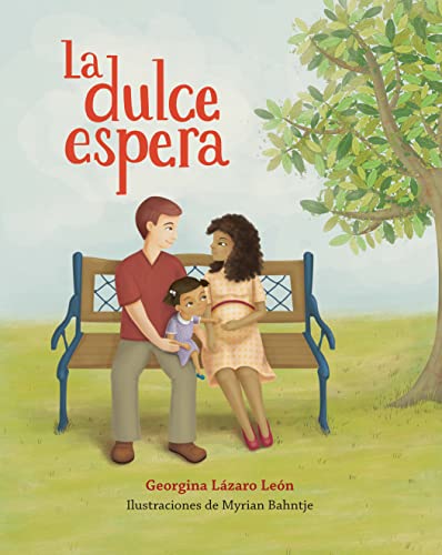 Stock image for La dulce espera / Sweet Expectation (Spanish Edition) [Paperback] Georgina Lzaro Le=n and Myrian Bahntje for sale by Lakeside Books