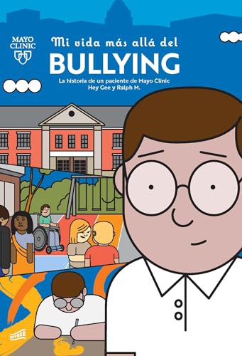 Imagen de archivo de Mi vida más allá del bullying: una historia de un paciente de Mayo Clinic / My Life Beyond Bullying: A Mayo Clinic Patient Story (Mi vida más allá / My Life Beyond) (Spanish Edition) a la venta por HPB-Diamond