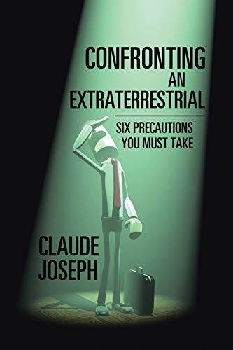 Stock image for Confronting an Extraterrestrial: Six Precautions You Must Take for sale by Chiron Media