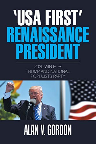 9781543407662: 'Usa First' Renaissance President: 2020 Win for Trump and National Populists Party