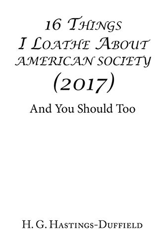 Beispielbild fr 16 Things I Loathe About American Society (2017) zum Verkauf von Lucky's Textbooks