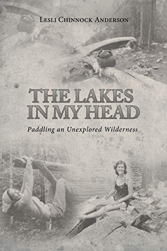 Stock image for The Lakes in My Head: Paddling an Unexplored Wilderness for sale by ThriftBooks-Dallas