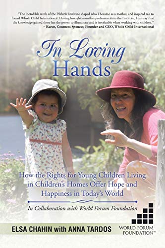 9781543414325: In Loving Hands: How the Rights for Young Children Living in Children’s Homes Offer Hope and Happiness in Today’s World: How the Rights for Young ... Hope and Happiness in Today’s World