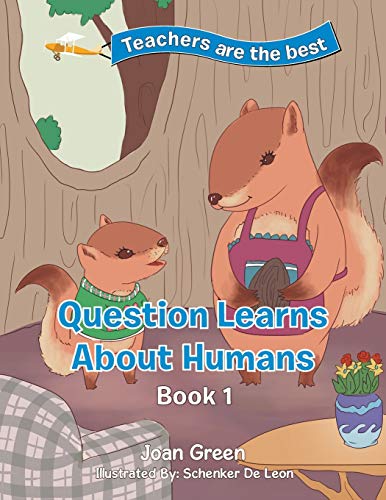 Imagen de archivo de Teachers are the best: Book 1 Question Learns About Humans a la venta por Lucky's Textbooks