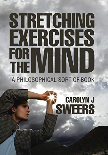 Stock image for Strecthing Exercises for the Mind: A Philosophical Sort of Book for sale by Lucky's Textbooks