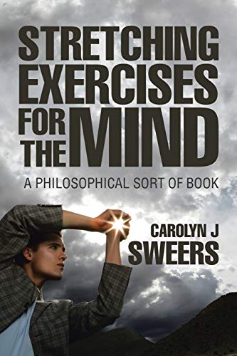 Stock image for Strecthing Exercises for the Mind: A Philosophical Sort of Book for sale by Lucky's Textbooks