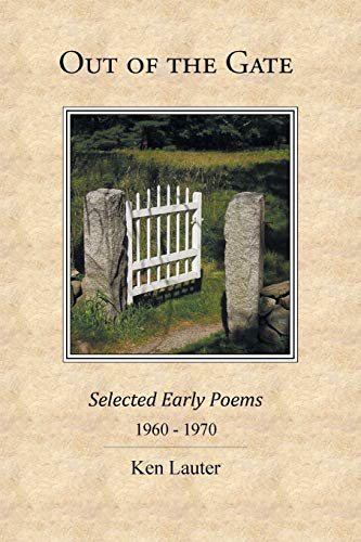 Stock image for Out of the Gate: Selected Early Poems 1960?1970 for sale by Lucky's Textbooks