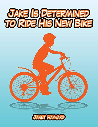 Stock image for Jake Is Determined to Ride His New Bike for sale by Lucky's Textbooks